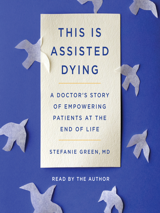 Title details for This Is Assisted Dying by Stefanie Green - Wait list